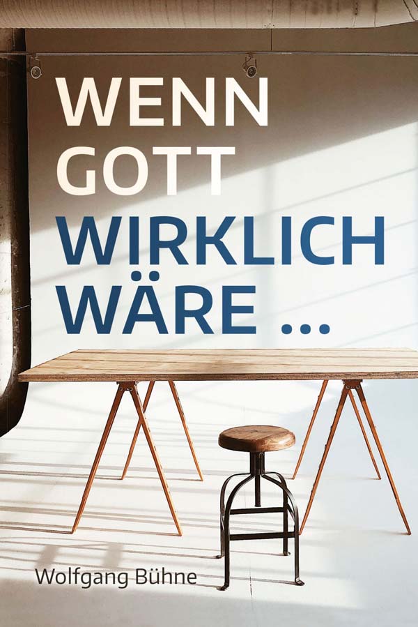 Wenn Gott wirklich wäre …